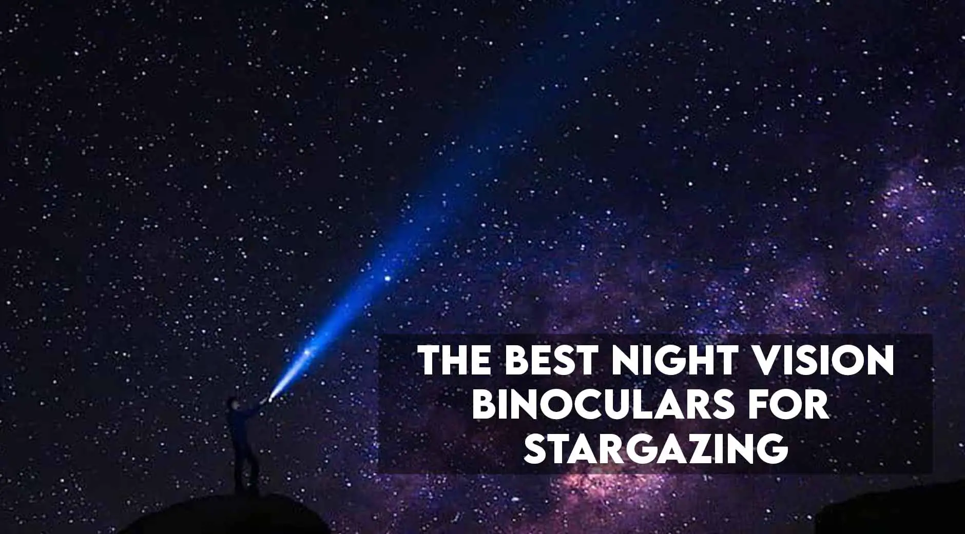 8 Best Night Vision Binoculars for Stargazing [Reviewed]