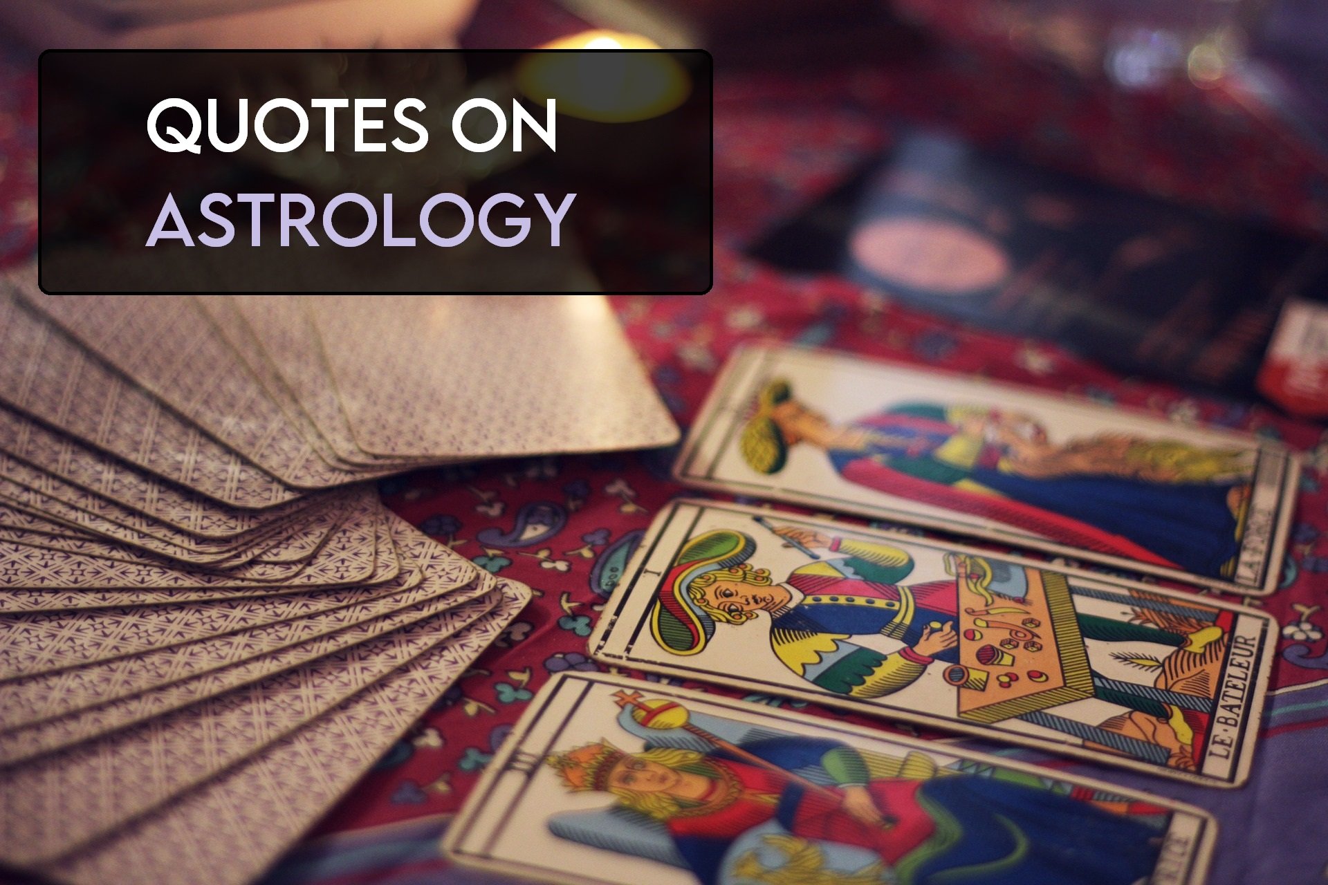 100+ Quotes On Astrology, Horoscopes, and MORE!
