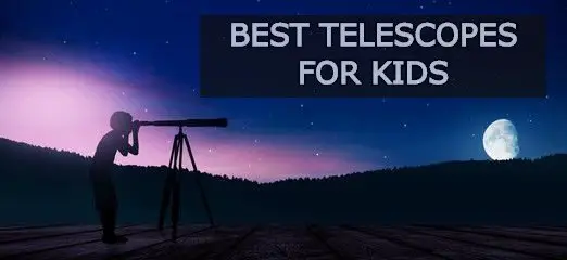 Best Telescopes for Kids 2022 [Top 9 Reviewed]