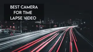 best time lapse camera