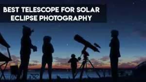 best telescope for solar eclipse photography